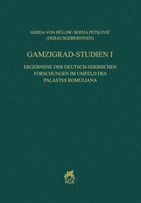 Römisch-Germanische Forschungen 2020/75. - Gamzigrad-Studien 1.
