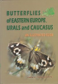 Vadim V. Tshikolovets: Butterflies of Eastern Europe, Urals and Caucasus
